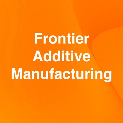 Frontier Additive Manufacturing