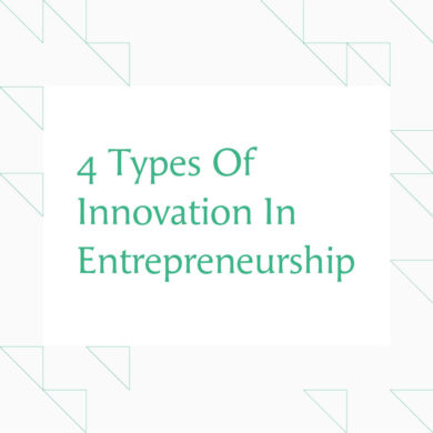 4 Types of Innovation in Entrepreneurship