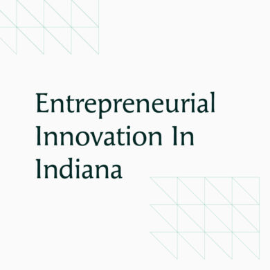 Entrepreneurial Innovation In Indiana